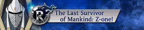 The Last Survivor of Mankind: Z-one!