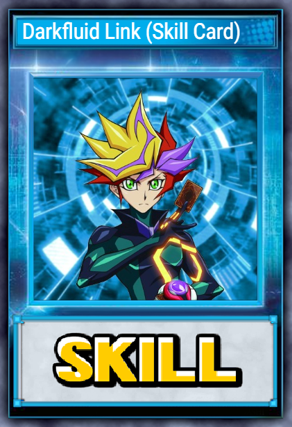 Darkfluid Link (Skill Card)