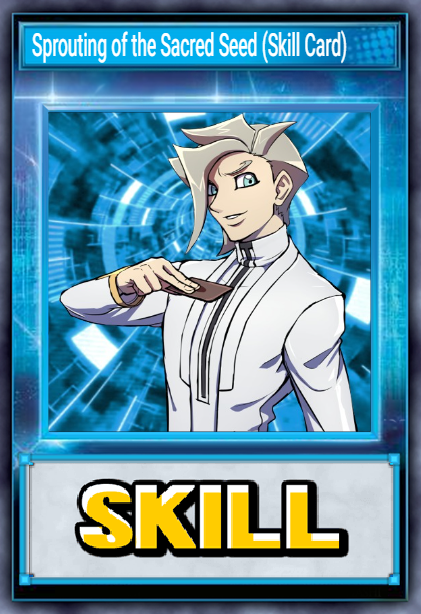 Sprouting of the Sacred Seed (Skill Card)
