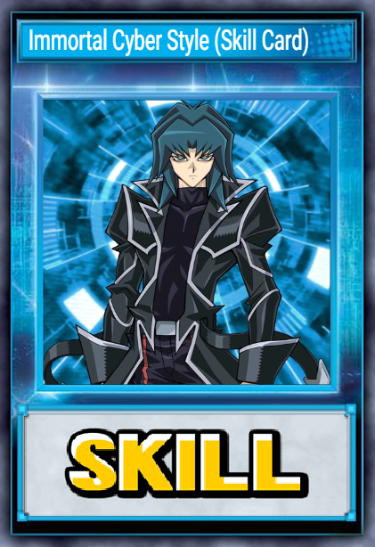 Immortal Cyber Style (Skill Card)