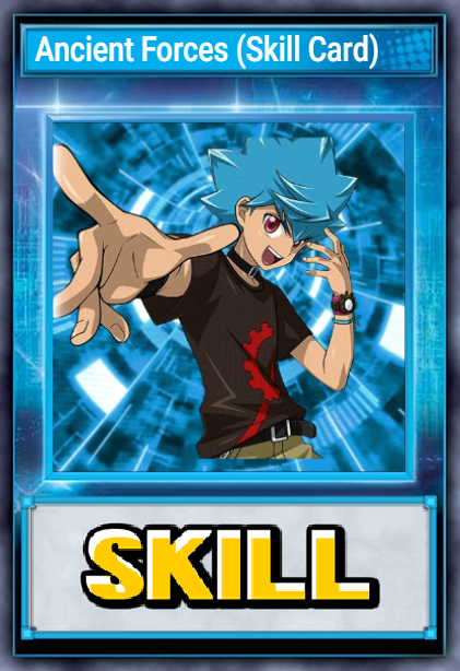 Ancient Forces (Skill Card)