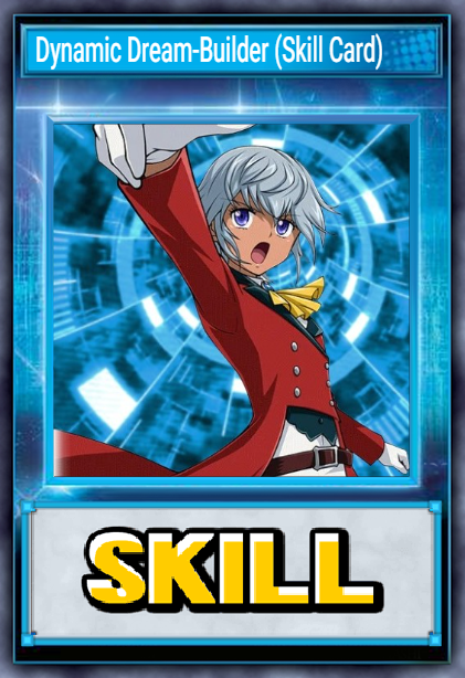 Dynamic Dream-Builder (Skill Card)