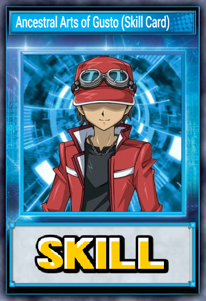 Ancestral Arts of Gusto (Skill Card)